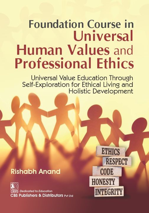 Foundation course in universal human values and professional ethics