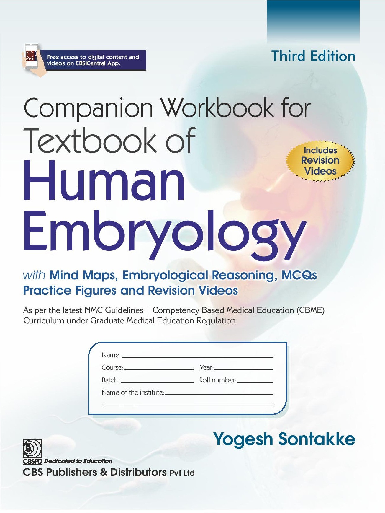Companion workbook for textbook of  human embryology with mind maps, embryological reasoning, mcqs practice figures and revision videos