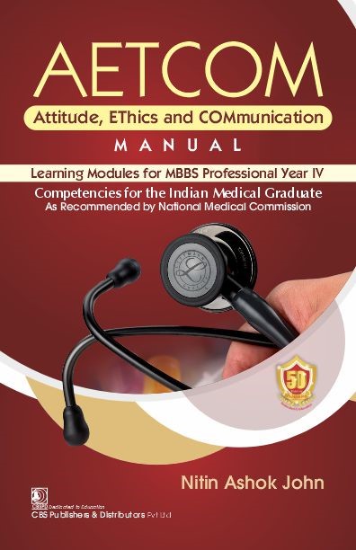 Aetcom attitude, ethics and communication  manual learning modules for mbbs professional year iv