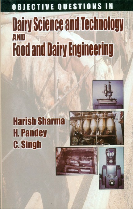 Objective questions in dairy science and technology and food and dairy engineering 