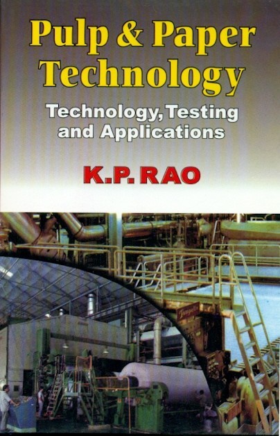 Pulp & paper technology: technology, testing & applications