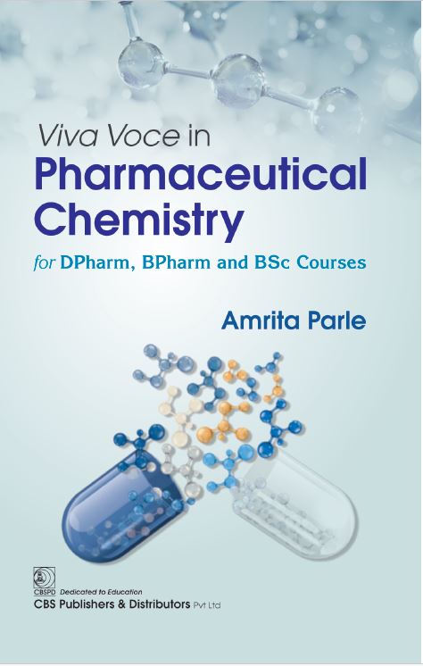 Viva voce in pharmaceutical chemistry 	for dpharm, bpharm and bsc courses