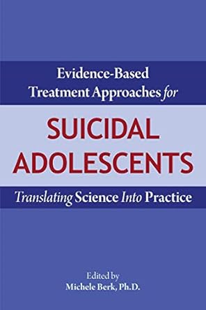 Evidence based treatment approaches for suicidal adolescents translating science into practice (pb 2019)