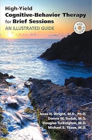 High yield cognitive behavior therapy for brief sessions an illustrated guide (pb 2010) 