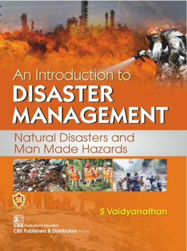 An introduction to disaster management natural disasters and man made hazards 