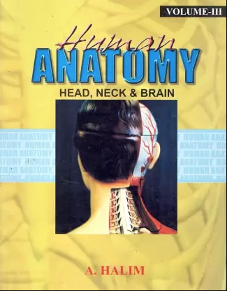 Human anatomy: head, neck & brain, volume iii