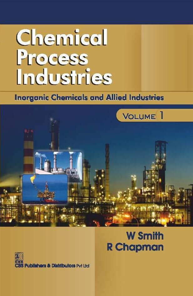 Chemical process industries, vol 1 : inorganic chemicals and allied industries
