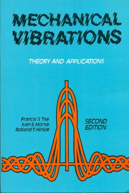 Mechanical vibrations 2/e: theory and applications, 2e (pb)