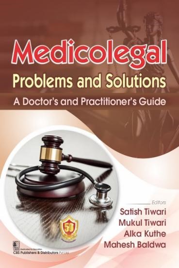 Medicolegal problems and solutions: a doctor's and practitioner's guide