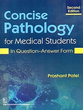 Concise pathology for medical students in question answer form