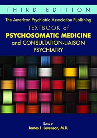 Textbook of psychosomatic medicine and consultation liaison psychiatry 3ed (hb 2019) 
