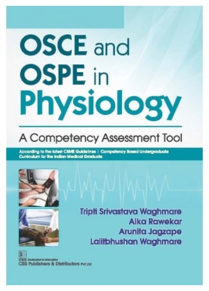 Osce and ospe in physiology: a competency assessment tool