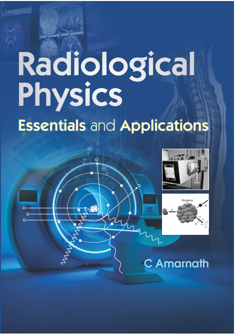 Radiological physics essentials and applications