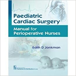 Pediatric cardiac surgery manual for perioperative nurses 